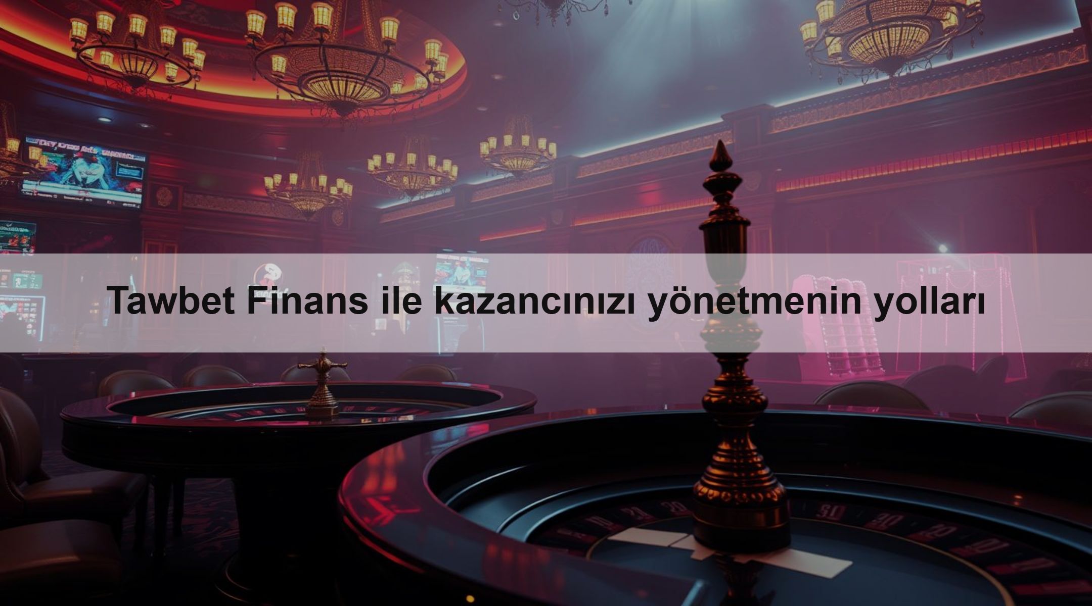 Tawbet Finans ile kazancınızı yönetmenin yolları