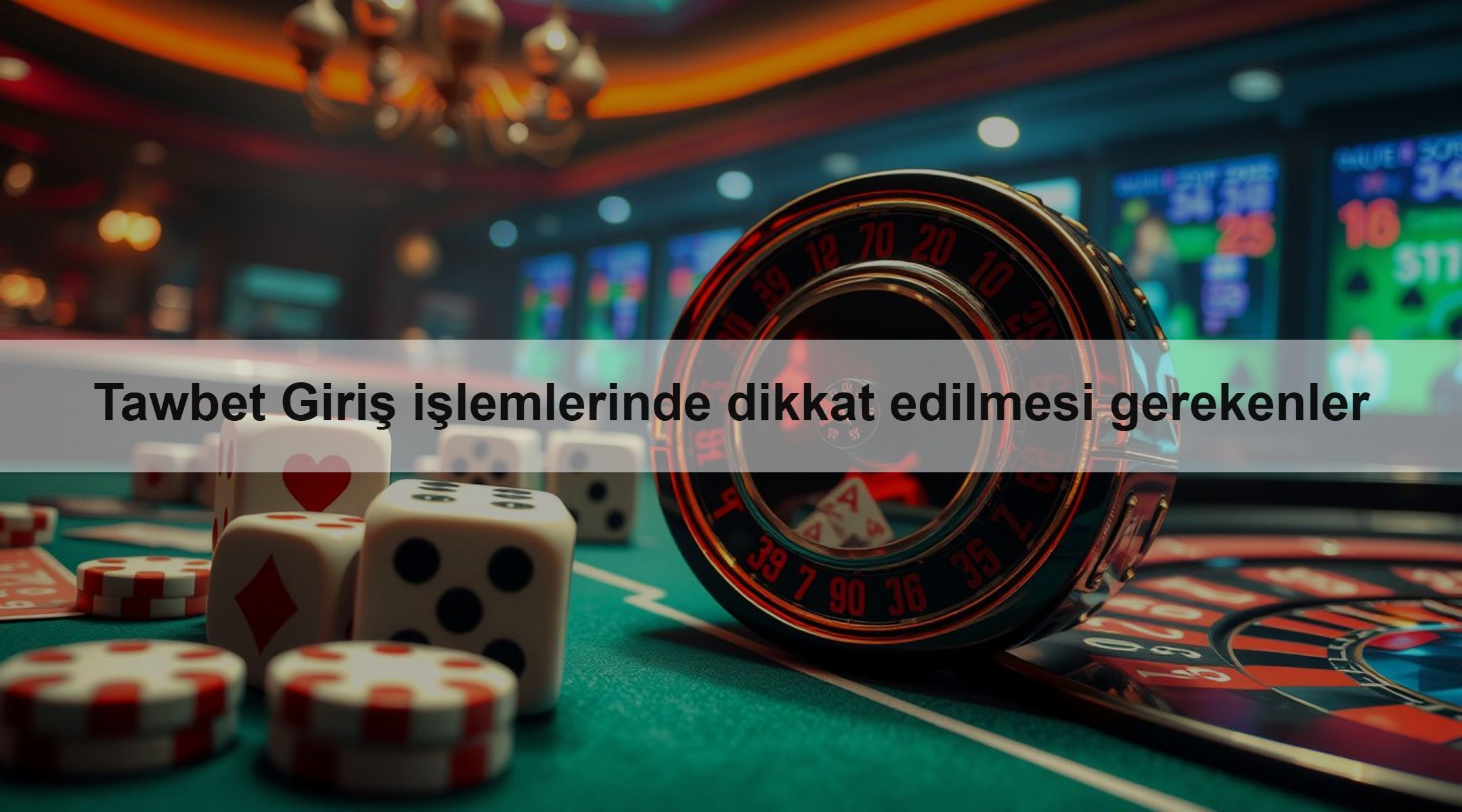 Tawbet Giriş işlemlerinde dikkat edilmesi gerekenler