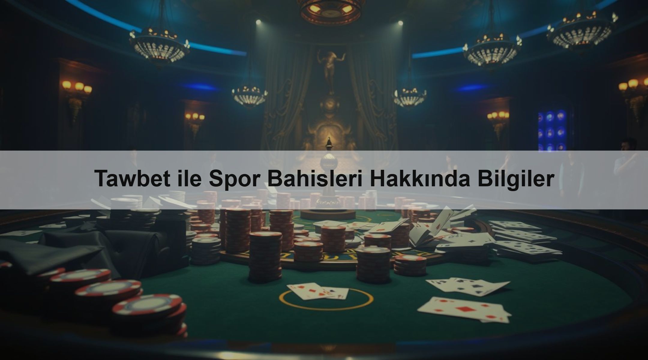 Tawbet ile Spor Bahisleri Hakkında Bilgiler