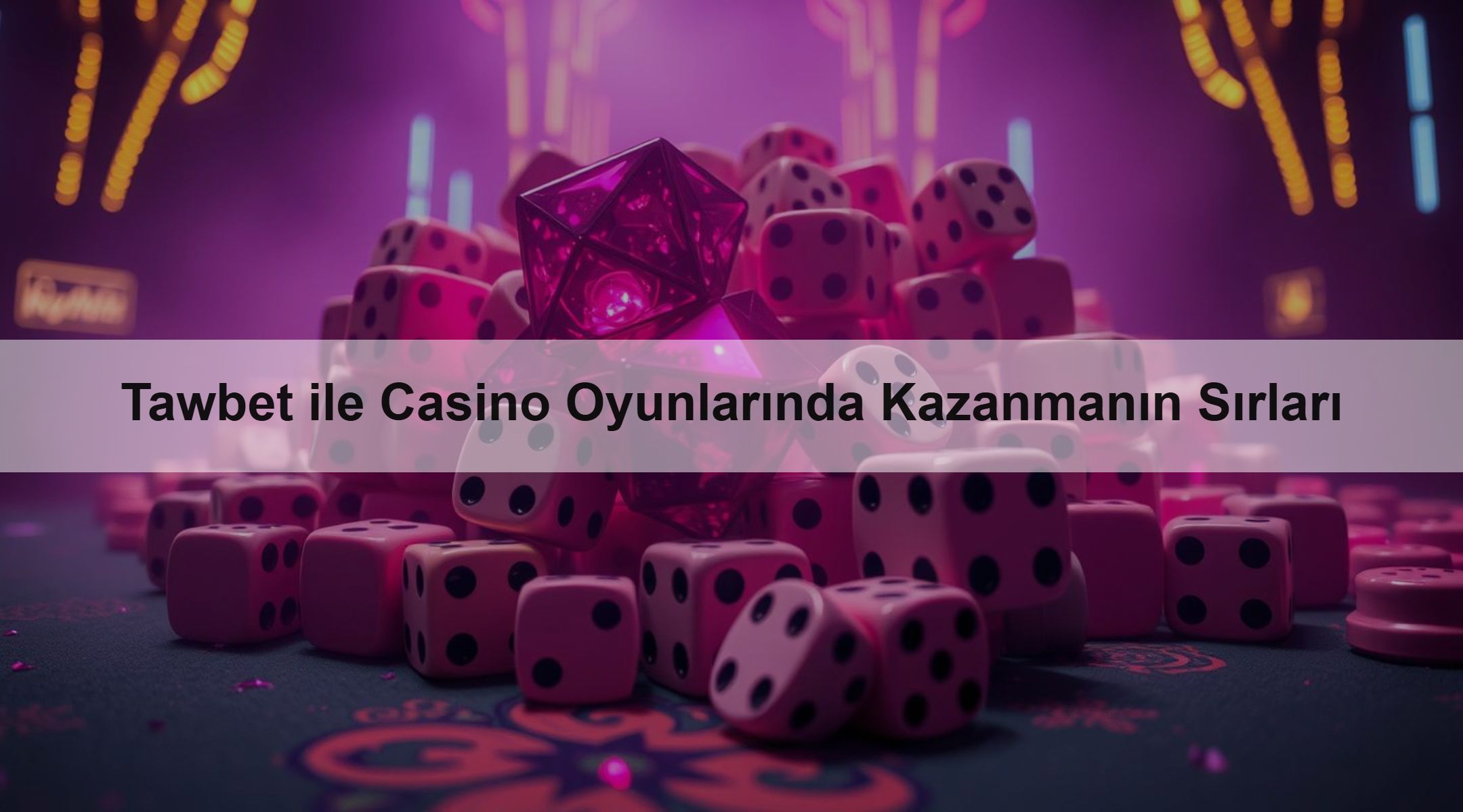 Tawbet ile Casino Oyunlarında Kazanmanın Sırları