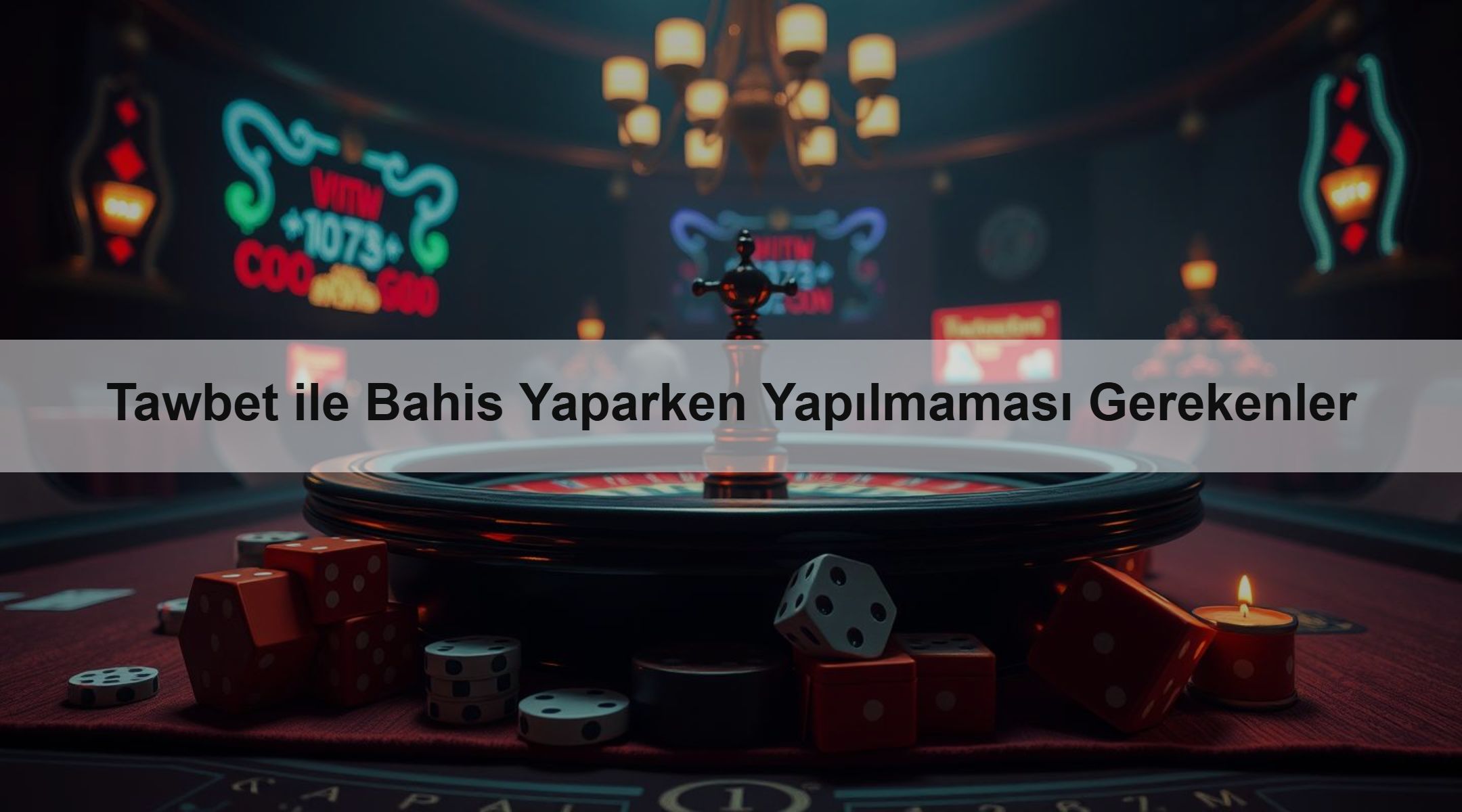 Tawbet ile Bahis Yaparken Yapılmaması Gerekenler