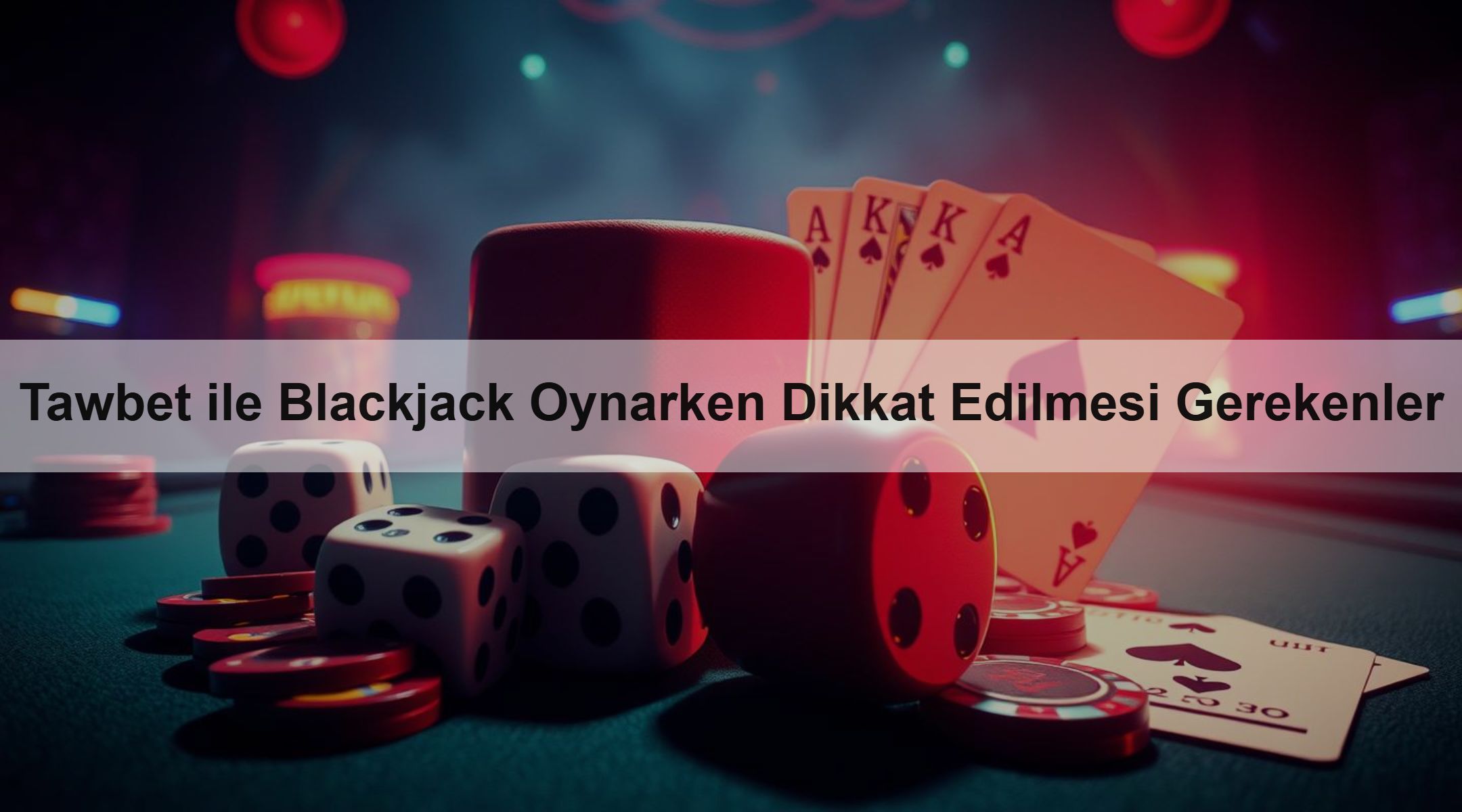 Tawbet ile Blackjack Oynarken Dikkat Edilmesi Gerekenler