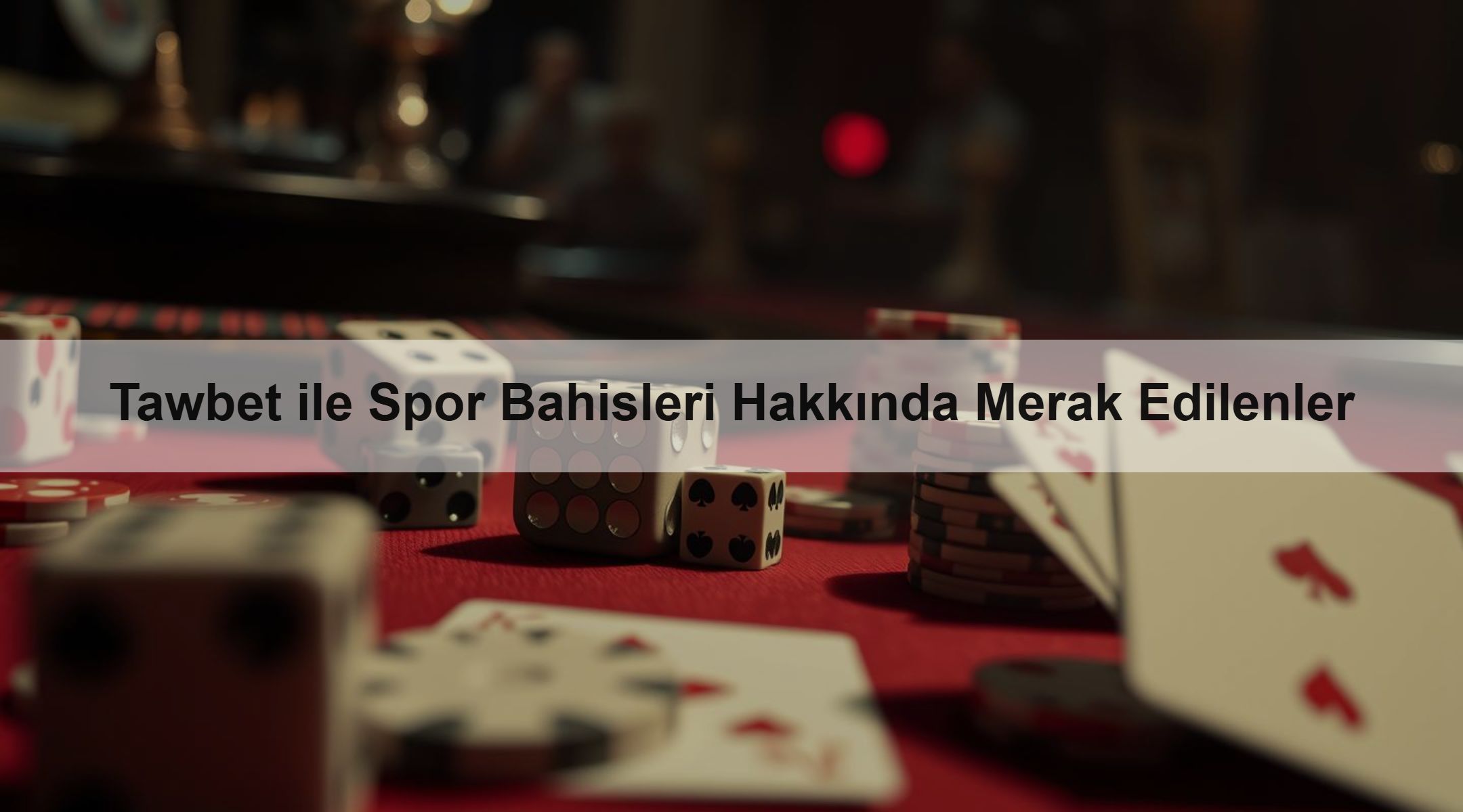 Tawbet ile Spor Bahisleri Hakkında Merak Edilenler