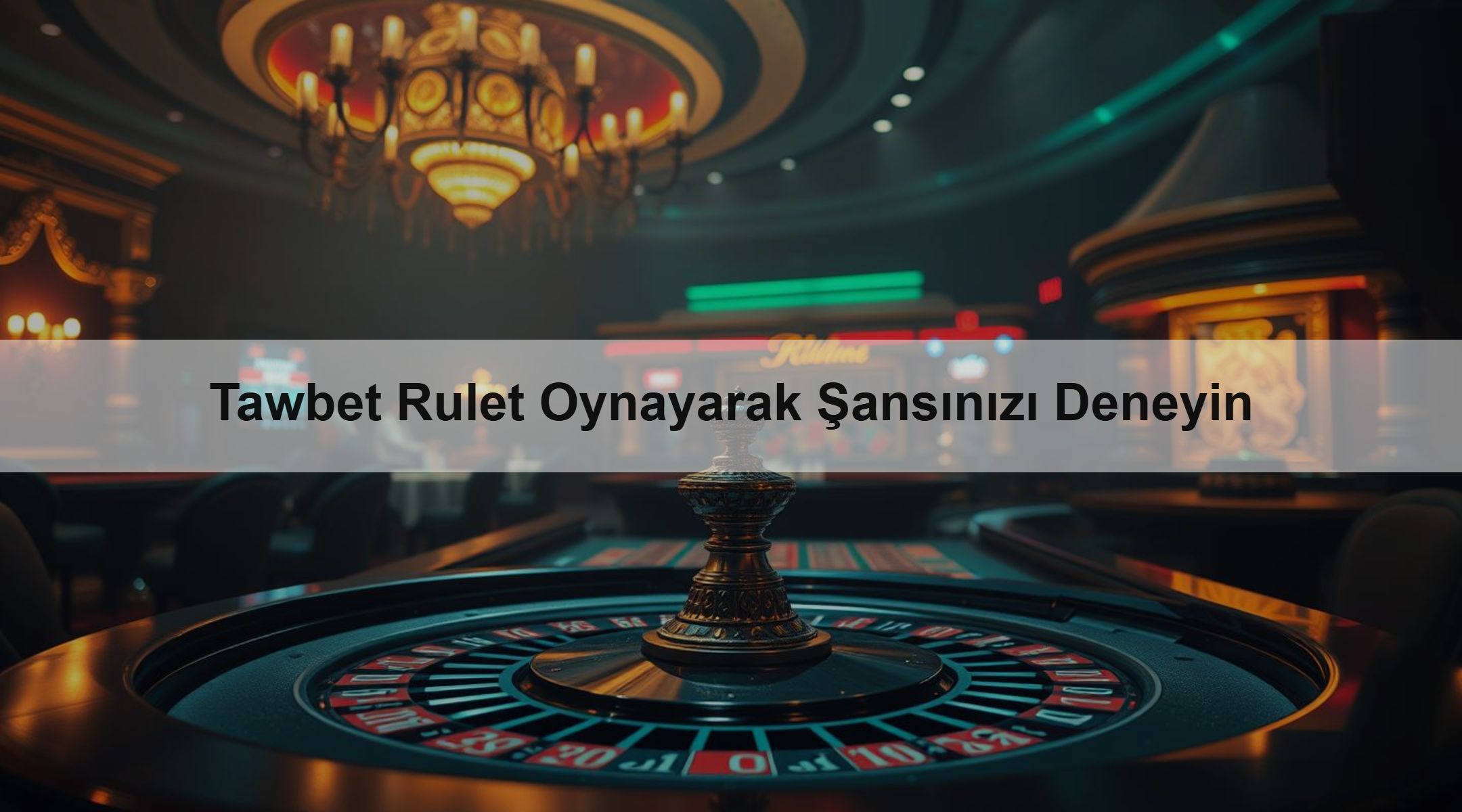 Tawbet Rulet Oynayarak Şansınızı Deneyin
