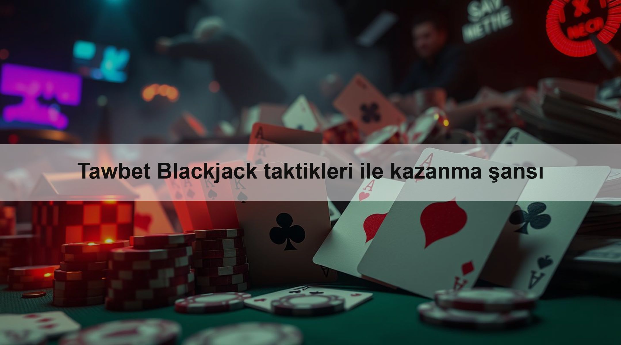 Tawbet Blackjack taktikleri ile kazanma şansı