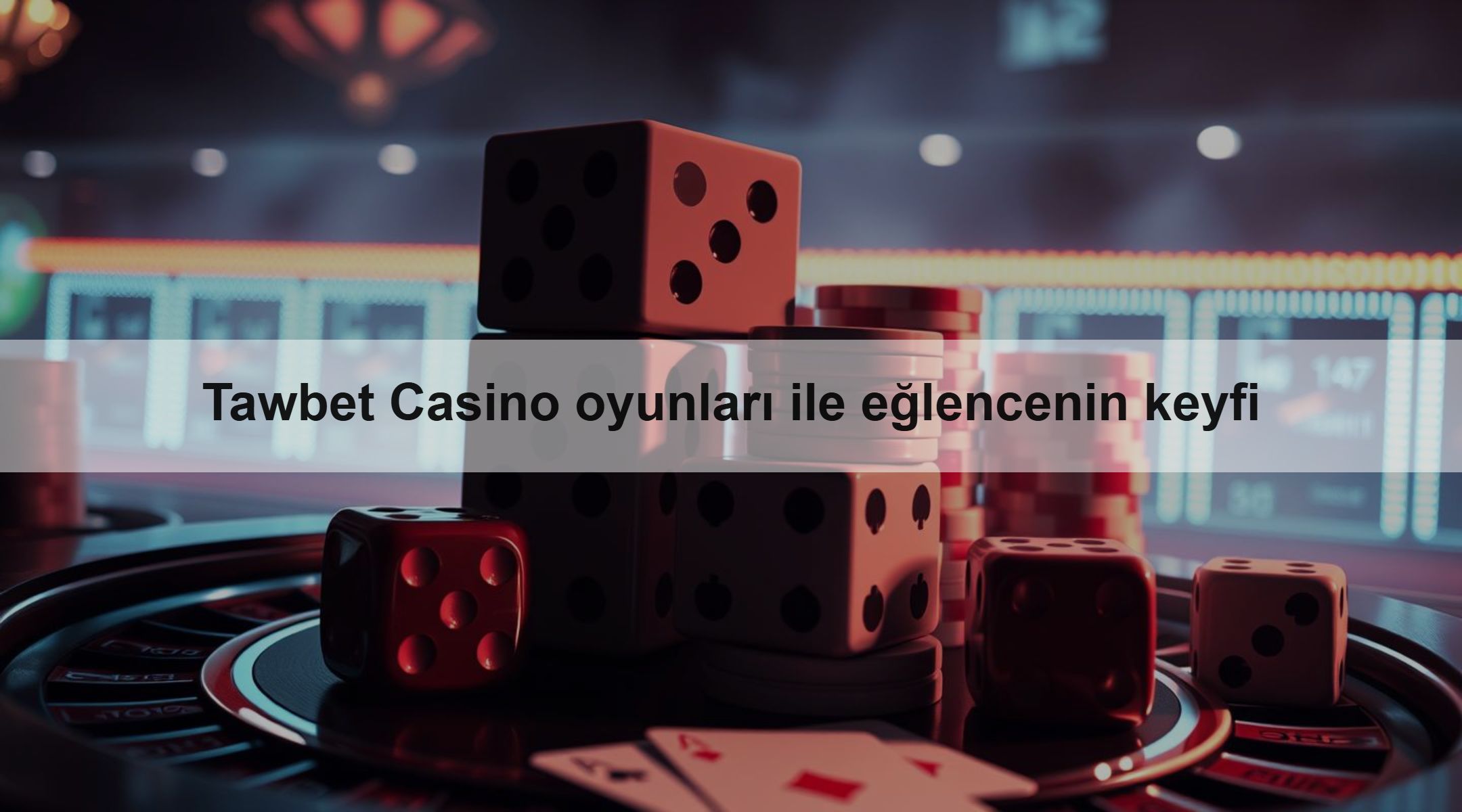 Tawbet Casino oyunları ile eğlencenin keyfi